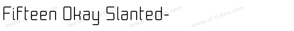Fifteen Okay Slanted字体转换